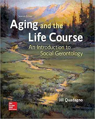 Aging and the Life Course: An Introduction to Social Gerontology (7th Edition) - eBook