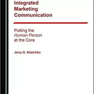 Integrated Marketing Communication: Putting the Human Person at the Core - eBook