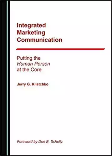 Integrated Marketing Communication: Putting the Human Person at the Core - eBook