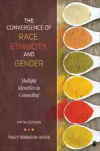 The Convergence of Race, Ethnicity and Gender: Multiple Identities in Counseling (5th Edition) - eBook