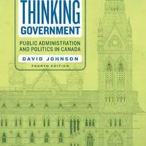 Thinking Government: Public Administration and Politics in Canada (4th Edition) - eBook