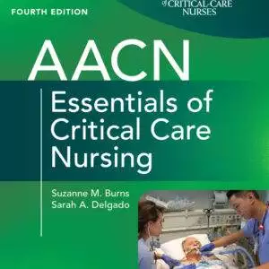 AACN Essentials of Critical Care Nursing (4th Edition) - eBook