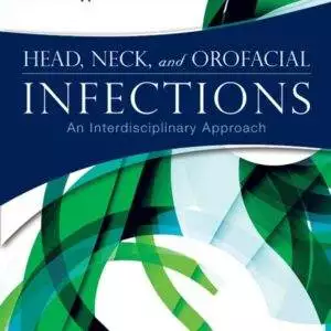 Head, Neck and Orofacial Infections: An Interdisciplinary Approach - eBook