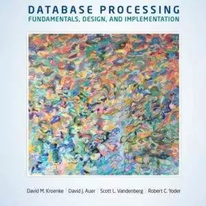 Database Processing: Fundamentals, Design, and Implementation (15th Edition) - eBook