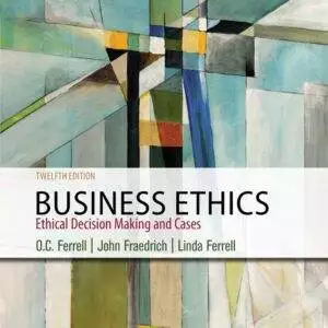 Business Ethics: Ethical Decision Making and Cases (12th Edition) - eBook