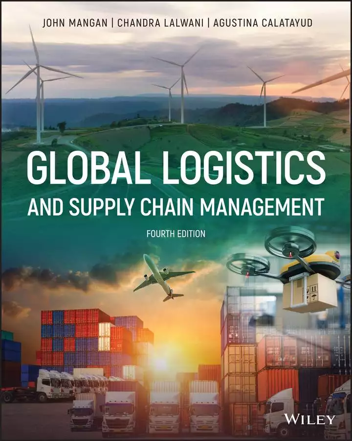 Global Logistics and Supply Chain Management 4e 9781119702993