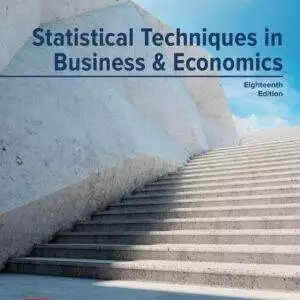 Statistical Techniques in Business and Economics 18th international edition