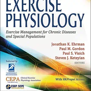 Clinical Exercise Physiology: Exercise Management for Chronic Diseases and Special Populations (5th Edition) - eBook