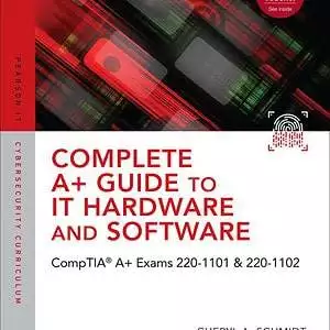 Complete A+ Guide to IT Hardware and Software: CompTIA A+ Exams 220-1101 & 220-1102 (9th Edition) - eBook