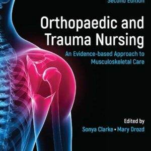 Orthopaedic and Trauma Nursing: An Evidence-based Approach to Musculoskeletal Care (2nd Edition) - PDF