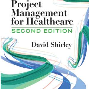 Project Management for Healthcare (2nd Edition) - PDF