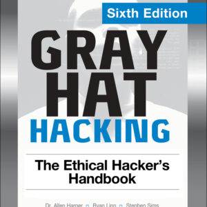 Gray Hat Hacking: The Ethical Hacker's Handbook (6th Edition) - PDF