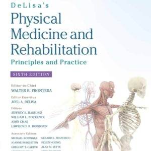 DeLisa's Physical Medicine and Rehabilitation: Principles and Practice (6th Edition) - PDF
