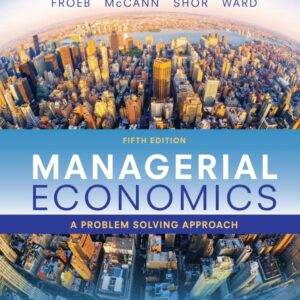 Managerial Economics: A Problem Solving Approach (5th Edition) - PDF