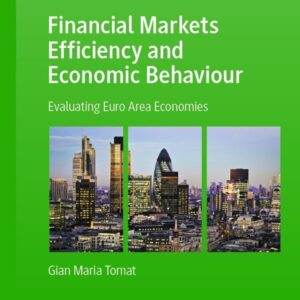 Financial Markets Efficiency and Economic Behaviour: Evaluating Euro Area Economies - eBook