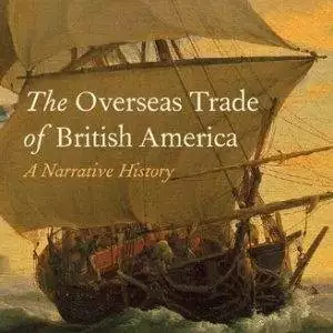 The Overseas Trade of British America