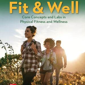 Fit and Well: Core Concepts and Labs in Physical Fitness and Wellness (14th Edition) - PDF (scanned)