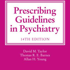 The Maudsley Prescribing Guidelines in Psychiatry (14th Edition) - PDF