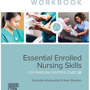 Essential Enrolled Nursing Skills for Person-Centred Care: WorkBook (2nd Edition) - PDF (converted)