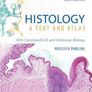 Histology: A Text and Atlas: With Correlated Cell and Molecular Biology (8th Edition) - PDF