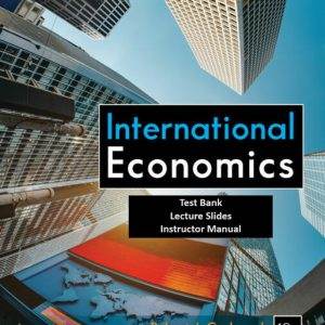 International Economics (18th Edition) - TestBank + IM + PowerPoint