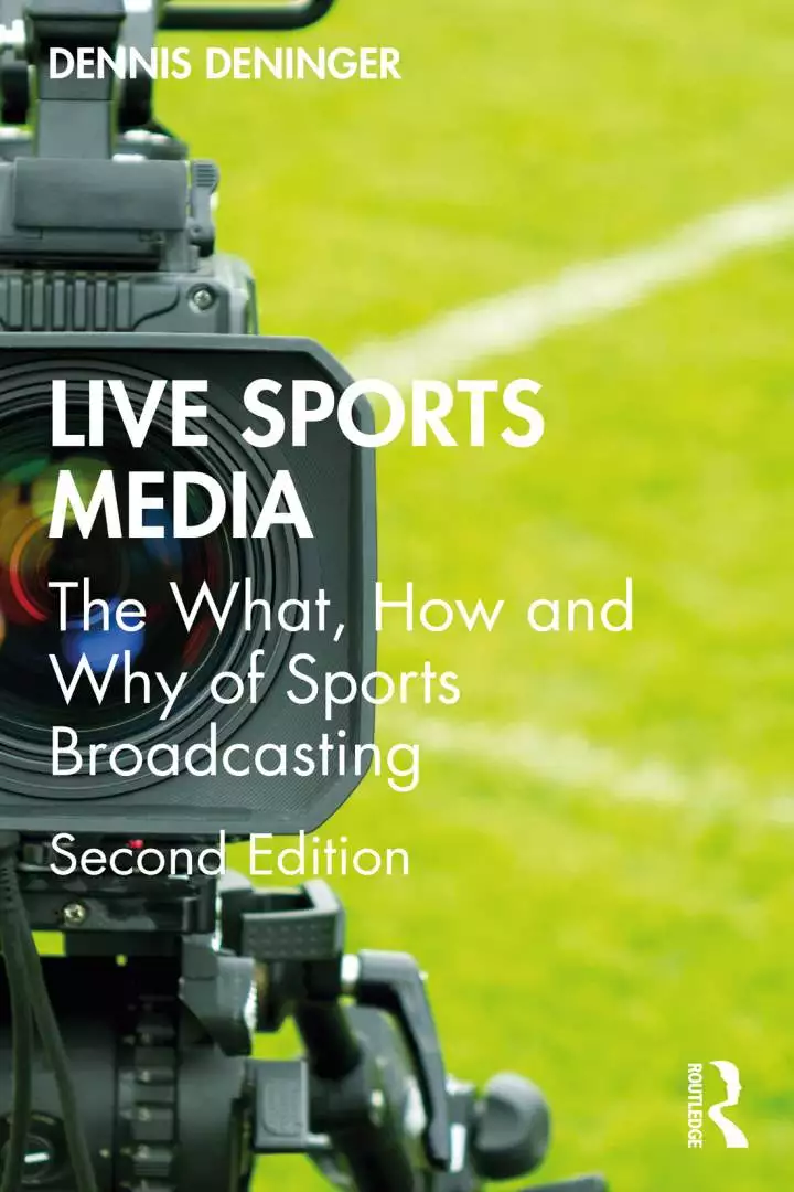 Live Sports Media: The What, How and Why of Sports Broadcasting (2nd Edition) - eBook