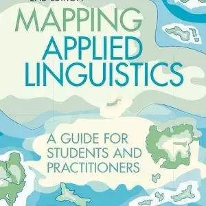 Mapping Applied Linguistics: A Guide for Students and Practitioners (2nd Edition) - eBook