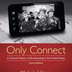 Only Connect: A Cultural History of Broadcasting in the United States (4th Edition) - eBook