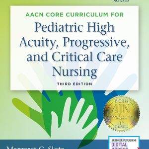 AACN Core Curriculum for Pediatric High Acuity, Progressive, and Critical Care Nursing (3rd Edition) - eBook