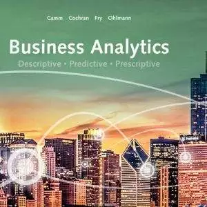 Business Analytics: Descriptive, Predictive, Prescriptive (4th Edition) - eBook