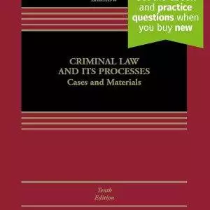 Criminal Law and Its Processes: Cases and Materials (10th Edition) - eBook