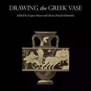 Drawing the Greek Vase: Classical Reception Between Art and Archaeology - eBook