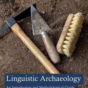 Linguistic Archaeology: An Introduction and Methodological Guide - eBook