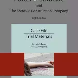 Potter v. Shrackle and The Shrackle Construction Company: Case File, Trial Materials (8th Edition) - eBook