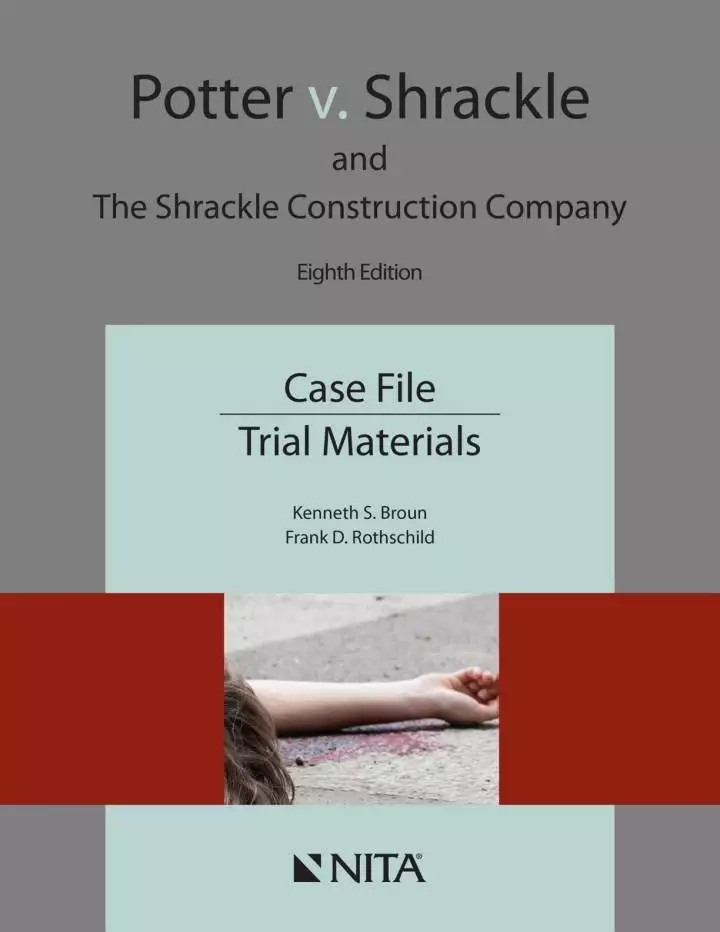 Potter v. Shrackle and The Shrackle Construction Company: Case File, Trial Materials (8th Edition) - eBook