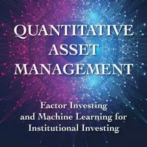 Quantitative Asset Management: Factor Investing and Machine Learning for Institutional Investing - eBook