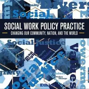 Social Work Policy Practice: Changing Our Community, Nation, and the World (3rd Edition) - eBook