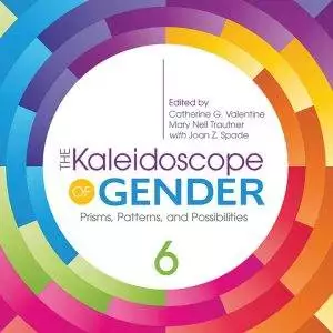 The Kaleidoscope of Gender: Prisms, Patterns, and Possibilities (6th Edition) - eBook