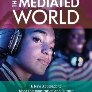 The Mediated World: A New Approach to Mass Communication and Culture (2nd Edition) - eBook