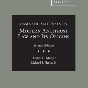 Cases and Materials on Modern Antitrust Law and Its Origin 7th edition